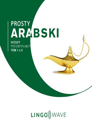 cover image of Prosty arabski--Niższy początkujący--Tom 1 z 3